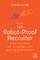 The Robot-Proof Recruiter