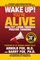 Wake Up! You're Alive: Healthy Living Through Positive Thinking
