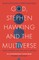 God, Stephen Hawking and the Multiverse