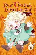 Your Castle's Little Helper: Please Feed Me, I'll Work, Vol. 1