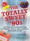 The Totally Sweet 90s