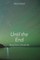 Until the End
