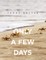 Only A Few Days