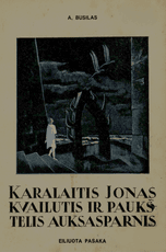 Karalaitis Jonas kvailutis ir paukštelis auksasparnis