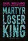 Martyr Loser King