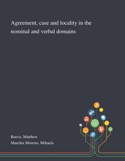 Agreement, Case and Locality in the Nominal and Verbal Domains