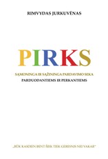 PIRKS. Sąmoninga ir sąžininga pardavimo seka. Parduodantiems ir perkantiems