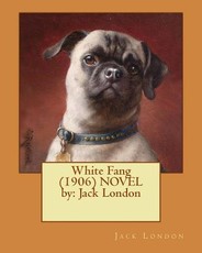 White Fang (1906) NOVEL by
