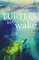 Turtles in Our Wake