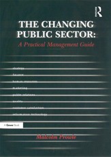 Prowle, M: Changing Public Sector: A Practical Management Gu