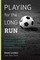 Playing for the Long Run