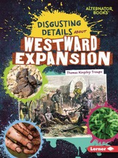 Disgusting Details about Westward Expansion