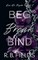 Beg, Break, Bind