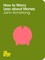 How to Worry Less About Money