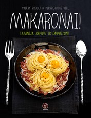 MAKARONAI! Lazanija, ravioli ir cannelloni. Gardžiausi makaronai, kokie tik buvo pagaminti jūsų virtuvėje!