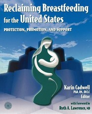 Reclaiming Breastfeeding for the United States: Protection, Promotion and Support