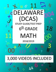6th Grade DELAWARE DCAS, 2019 MATH, Test Prep