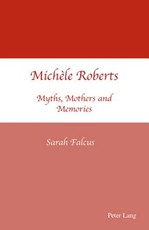 MichÃ¨le Roberts; Myths, Mothers and Memories
