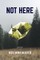 Not Here