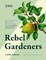 Rebel Gardeners