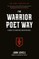 The Warrior Poet Way