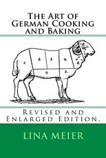 The Art of German Cooking and Baking