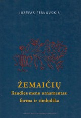 Žemaičių liaudies meno ornamentas: forma ir simbolika