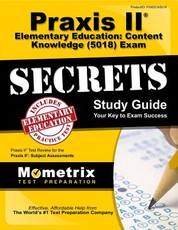 Praxis II Elementary Education: Content Knowledge (5018) Exam Secrets Study Guide