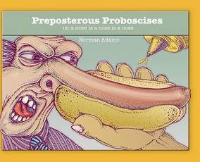 Preposterous Proboscises