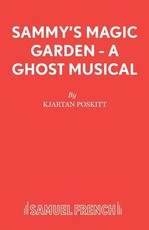 Sammy's Magic Garden - A Ghost Musical