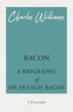 Bacon - A Biography of Sir Francis Bacon