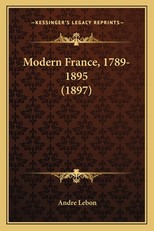 Modern France, 1789-1895 (1897)