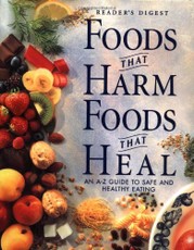 Foods That Harm, Foods That  Heal. An A-Z Guide To Safe And Health Eatinge