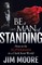Be a Man of Standing