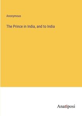 The Prince in India, and to India