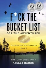 F*ck the Bucket List for the Adventurer