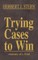 Trying Cases to Win Vol. 5