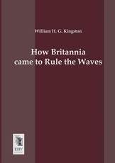 How Britannia Came to Rule the Waves