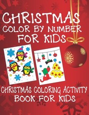 Christmas Color By Number for Kids Christmas Coloring Activity Book For Kids