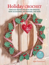 Holiday Crochet: 35 Patterns to Make