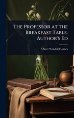 The Professor at the Breakfast Table. Author's Ed