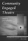 Community Engaged Theatre and Performance