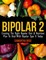 Bipolar Type 2: Creating The RIGHT Bipolar Diet & Nutritional Plan