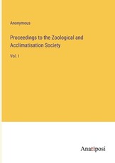 Proceedings to the Zoological and Acclimatisation Society