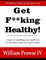 Get F**king Healthy!