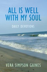 Gaines, V: All Is Well with My Soul Daily Devotions