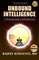 Unbound Intelligence: A Personal Guide to Self-Discovery