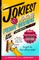 The Jokiest Joking First Grade Joke Book Ever Written. . . No Joke!