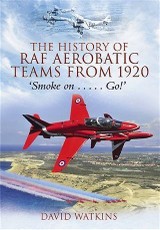 History of RAF Aerobatic Teams From 1920, The