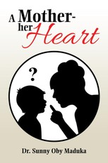 Maduka, S: Mother- Her Heart